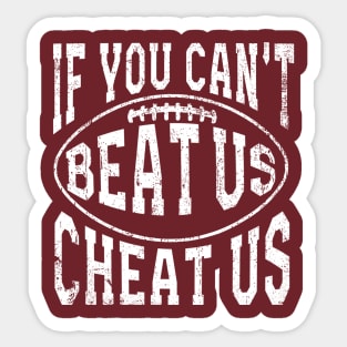 If You Can Beat Us Cheat Us Sticker